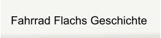 Fahrrad Flachs Geschichte