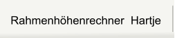 Rahmenhöhenrechner  Hartje