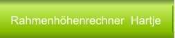 Rahmenhöhenrechner  Hartje