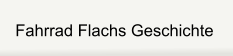 Fahrrad Flachs Geschichte
